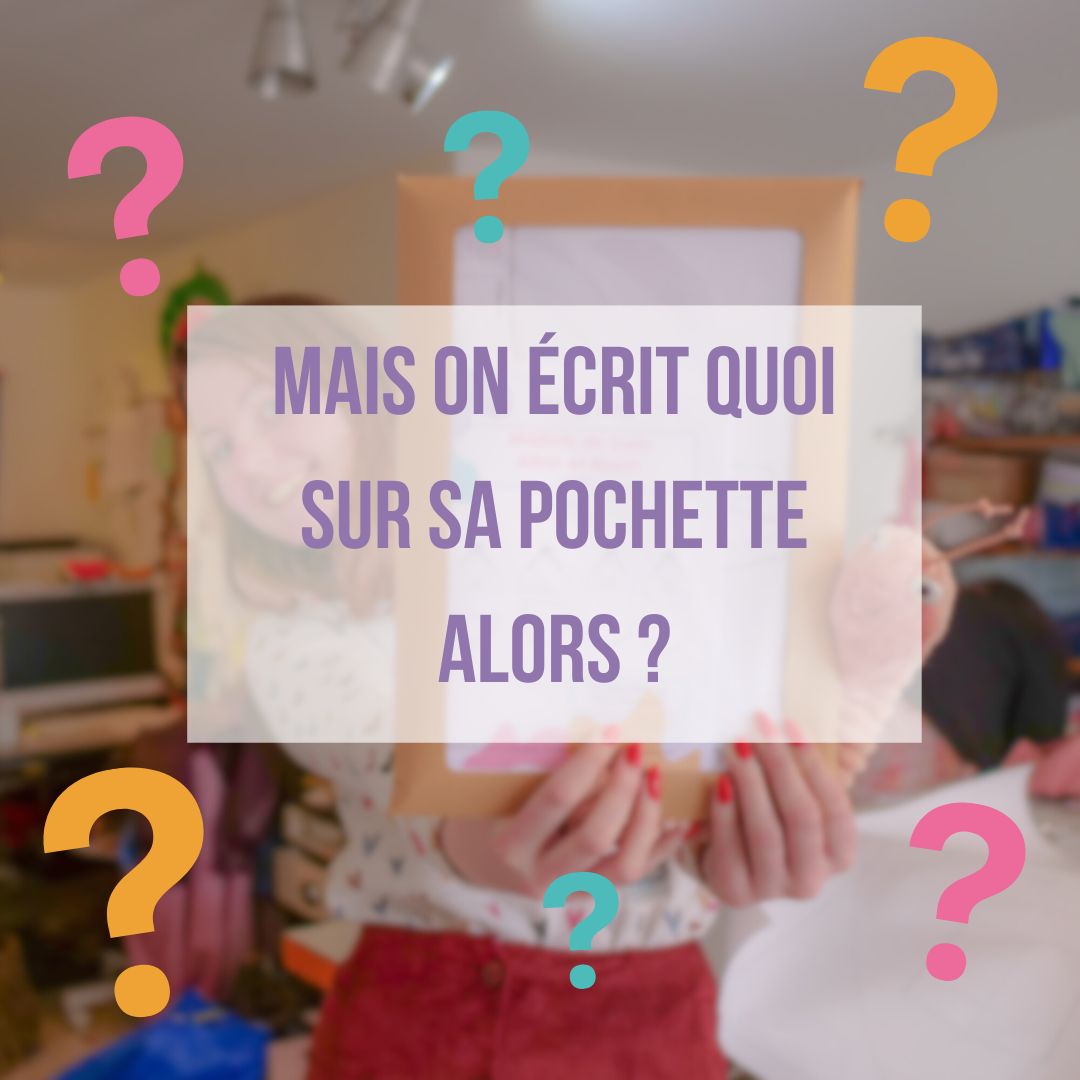 Mais on écrit quoi sur sa pochette alors ?